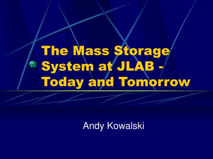 the mass storage system at jlab today and tomorrow