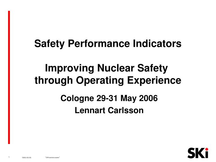 safety performance indicators improving nuclear safety through operating experience