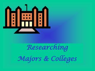 Researching Majors &amp; Colleges
