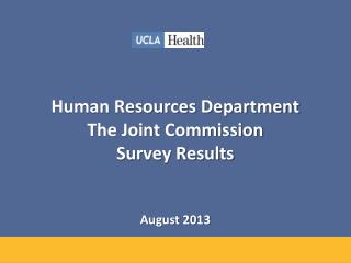 Human Resources Department The Joint Commission Survey Results August 2013