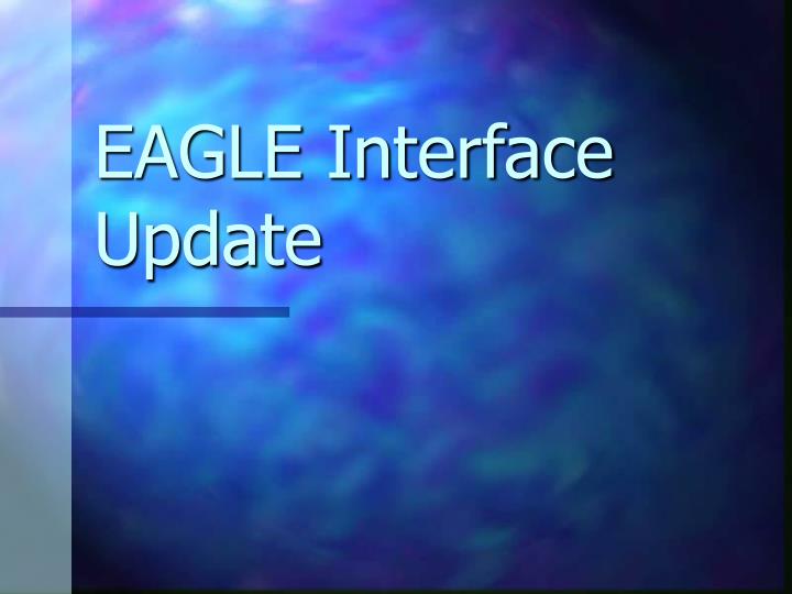 eagle interface update