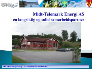 Midt-Telemark Energi AS en langsiktig og solid samarbeidspartner