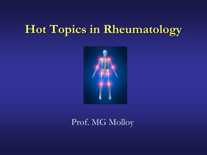 hot topics in rheumatology