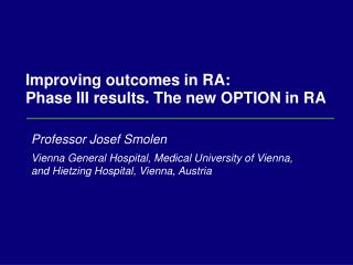 Improving outcomes in RA: Phase III results. The new OPTION in RA