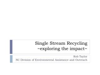 Single Stream Recycling ~exploring the impact~