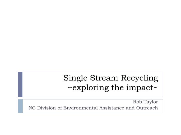 single stream recycling exploring the impact