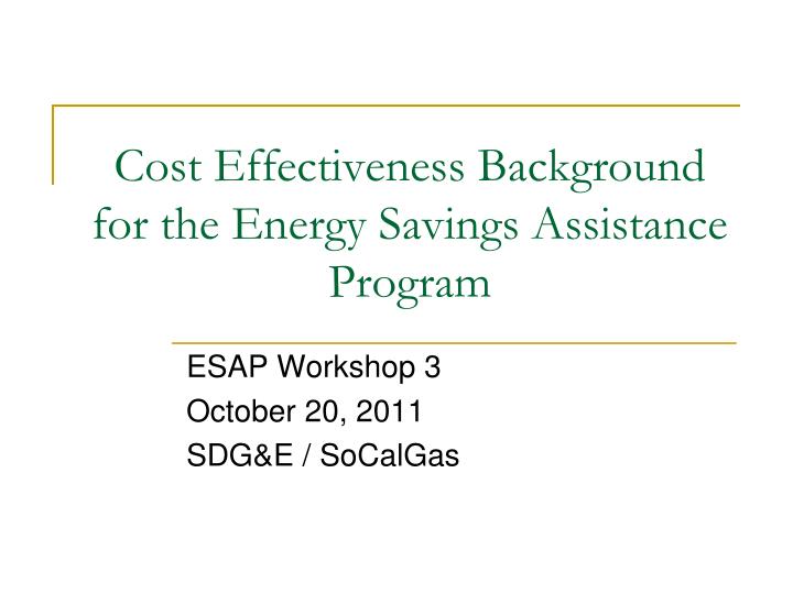 cost effectiveness background for the energy savings assistance program