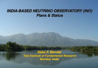 INDIA-BASED NEUTRINO OBSERVATORY (INO) Plans &amp; Status