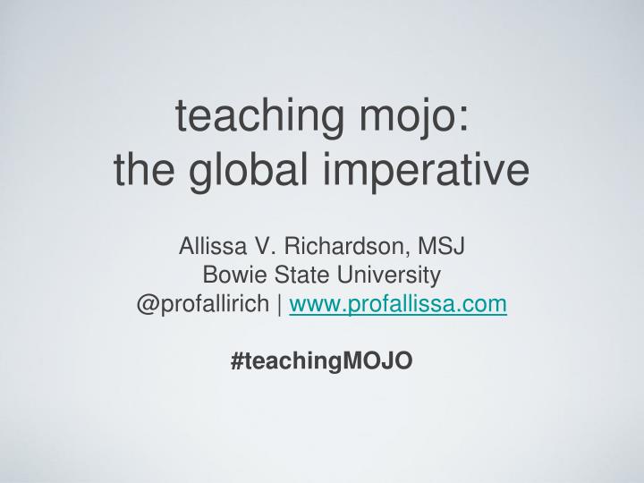 teaching mojo the global imperative