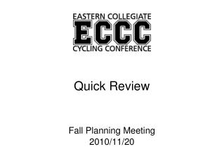 Quick Review Fall Planning Meeting 2010/11/20