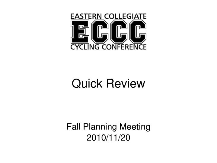quick review fall planning meeting 2010 11 20