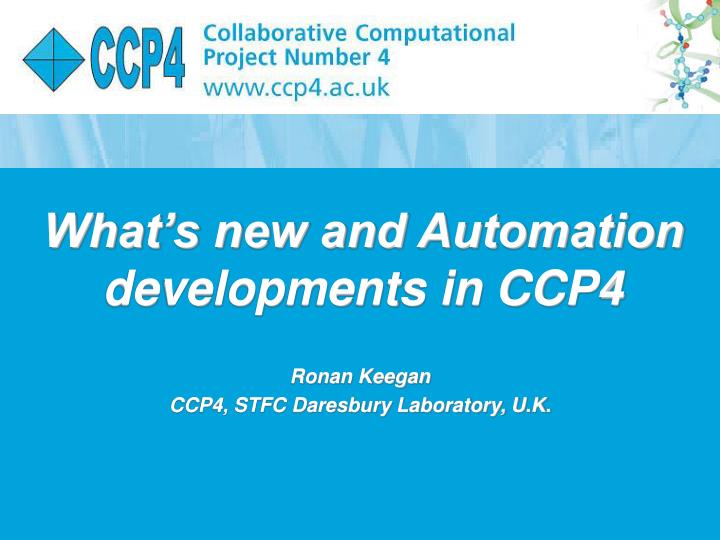 what s new and automation developments in ccp4