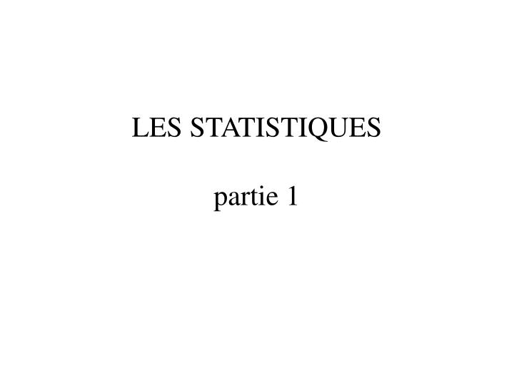 les statistiques partie 1