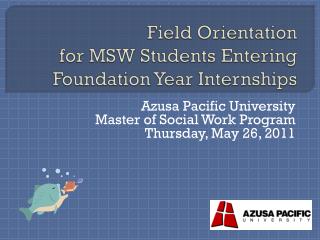 Field Orientation for MSW Students Entering Foundation Year Internships