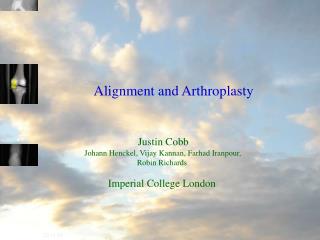 Alignment and Arthroplasty