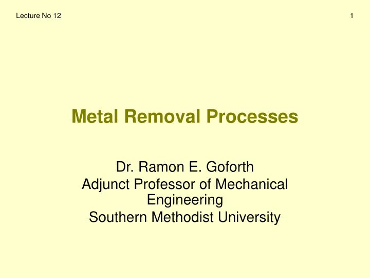 metal removal processes