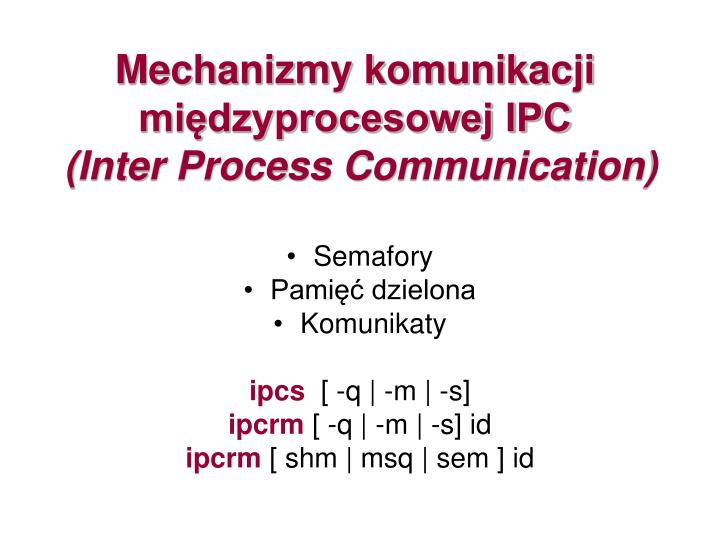 mechanizmy komunikacji mi dzyprocesowej ipc inter process communication