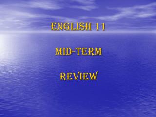 English 11 Mid-Term Review