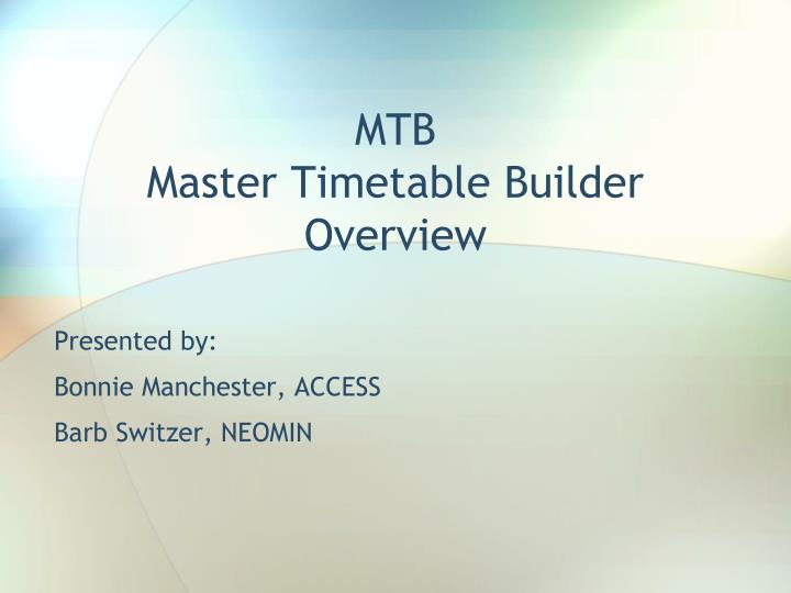 mtb master timetable builder overview
