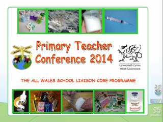 THE ALL WALES SCHOOL LIAISON CORE PROGRAMME