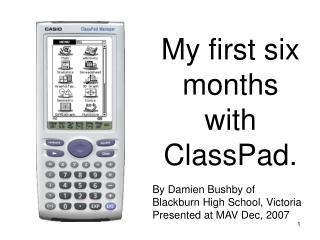 My first six months with ClassPad.