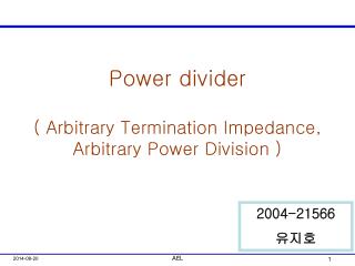 Power divider ( Arbitrary Termination Impedance, Arbitrary Power Division )