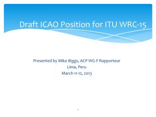 Draft ICAO Position for ITU WRC-15