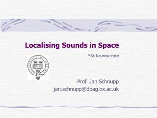 Localising Sounds in Space