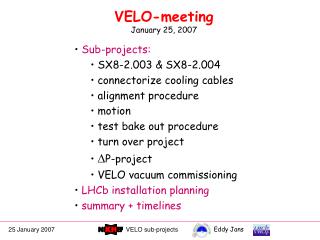 VELO-meeting January 25, 2007