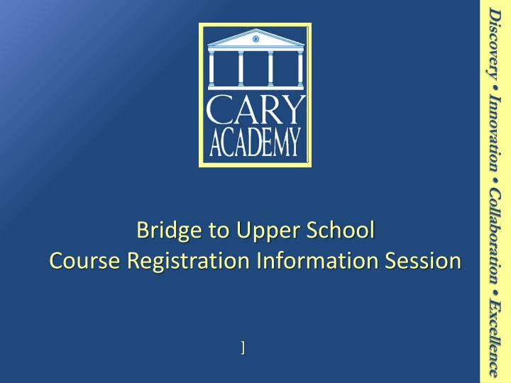 bridge to upper school course registration information session
