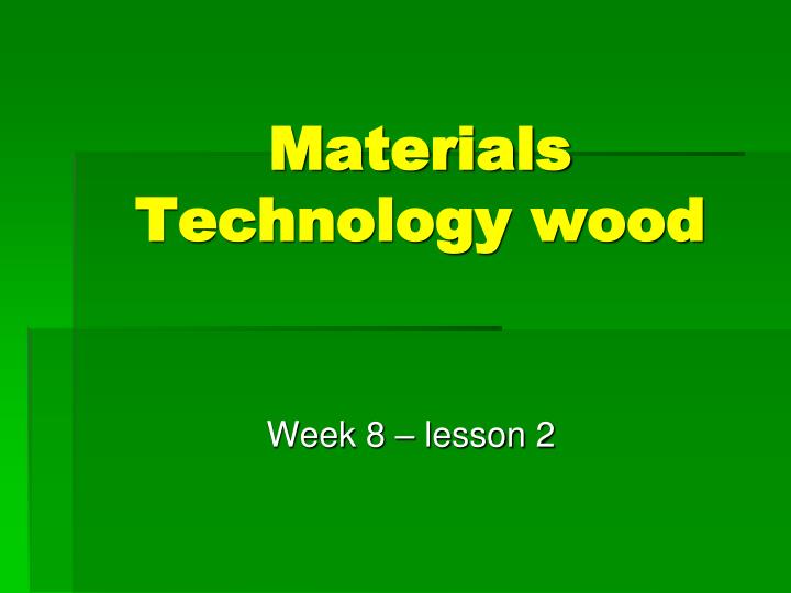 materials technology wood