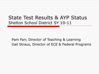 State Test Results &amp; AYP Status Shelton School District SY 10-11