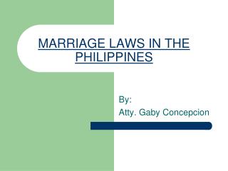 MARRIAGE LAWS IN THE PHILIPPINES