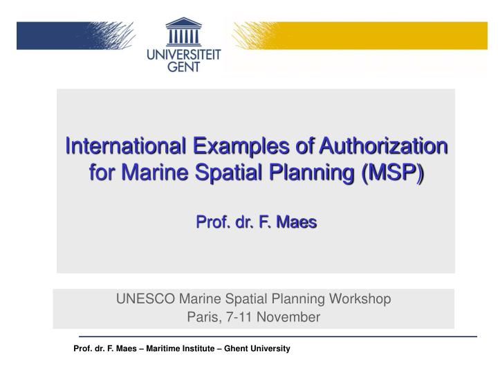 international examples of authorization for marine spatial planning msp prof dr f maes
