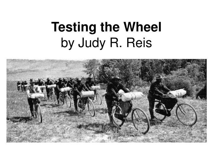 testing the wheel by judy r reis