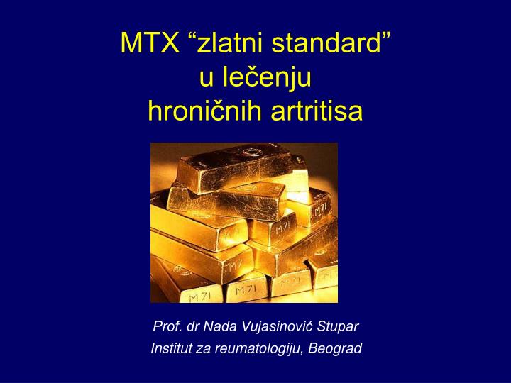 mtx zlatni standard u le enju hroni nih artritisa
