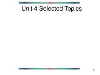 Unit 4 Selected Topics