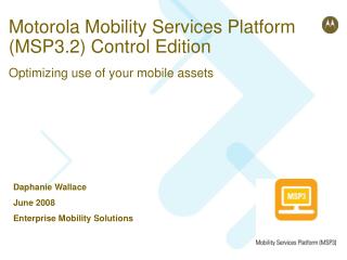 Motorola Mobility Services Platform (MSP3.2) Control Edition