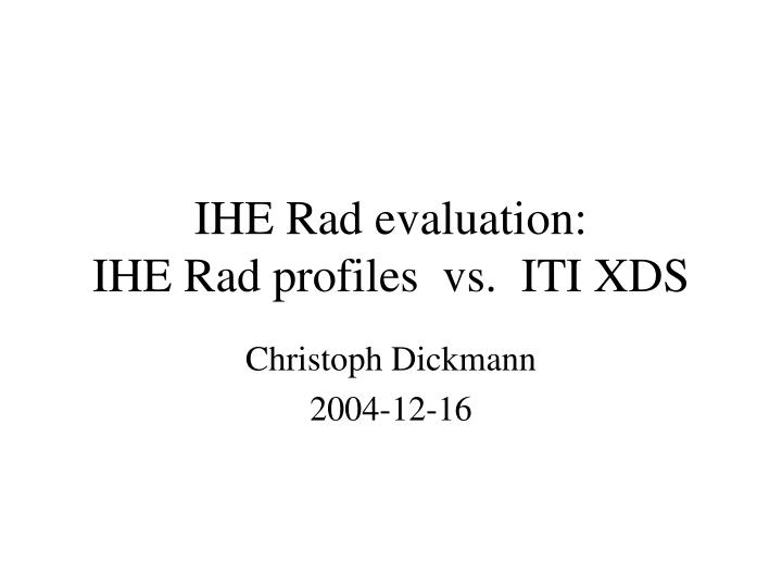 ihe rad evaluation ihe rad profiles vs iti xds