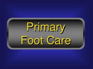 Primary Foot Care