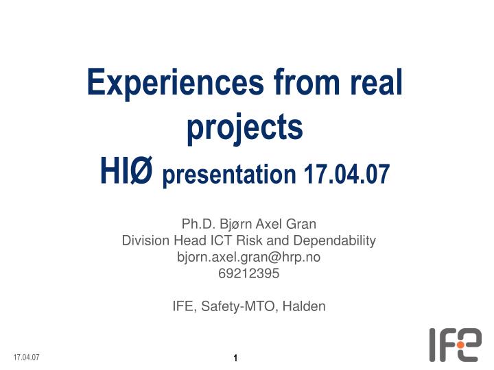 experiences from real projects hi presentation 17 04 07