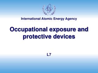 Occupational exposure and protective devices