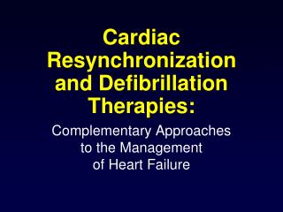 Cardiac Resynchronization and Defibrillation Therapies: