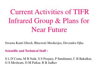 Current Activities of TIFR Infrared Group &amp; Plans for Near Future