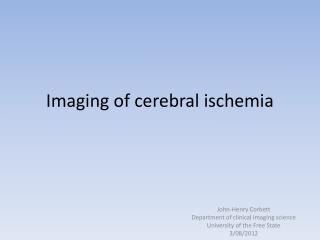 Imaging of cerebral ischemia