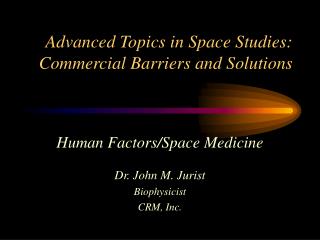 Advanced Topics in Space Studies: Commercial Barriers and Solutions