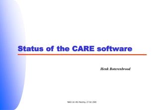 Status of the CARE software