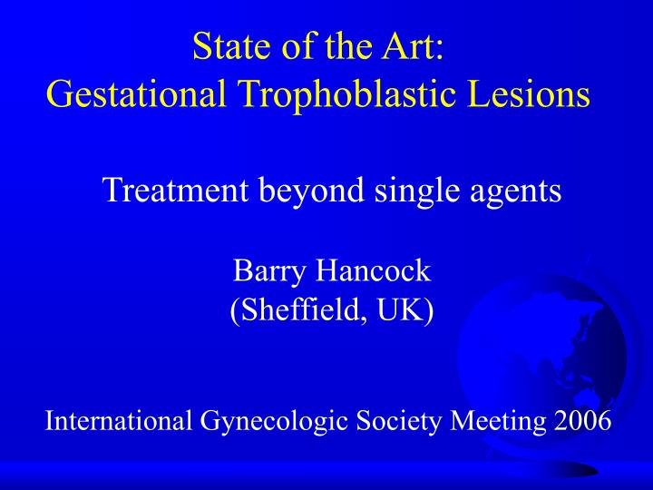state of the art gestational trophoblastic lesions
