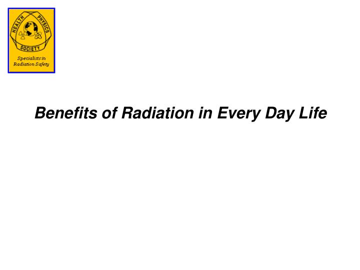 benefits of radiation in every day life