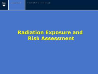 Radiation Exposure and Risk Assessment